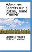 M Moires Secrets Sur La Russie, Tome Premier