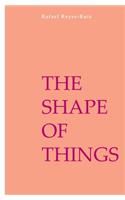 The Shape of Things