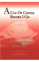 A Cup of Coffee Before I Go: (01 Family Thing)