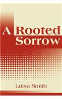 A Rooted Sorrow: (English)