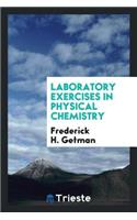Laboratory Exercises in Physical Chemistry