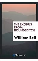 THE EXODUS FROM HOUNDSDITCH