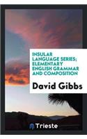 Insular Language Series; Elementary English Grammar and Composition