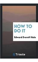 How to Do It