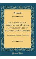 Sixty-Sixth Annual Report of the Municipal Government, City of Franklin, New Hampshire: Covering the Financial Year, 1960 (Classic Reprint)