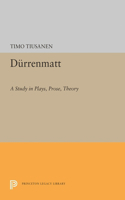 Durrenmatt: A Study in Plays, Prose, Theory(Princeton Legacy Library)