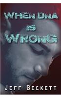 When DNA Is Wrong