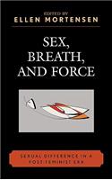 Sex, Breath, and Force