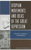 Utopian Movements and Ideas of the Great Depression