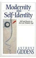 Modernity and Self-Identity - Self and Society in Late Modern Age