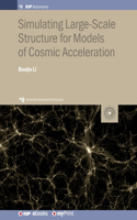 Simulating Large-Scale Structure for Models of Cosmic Acceleration