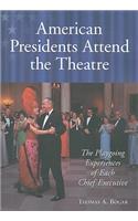 American Presidents Attend the Theatre