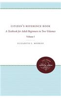 Citizen's Reference Book: Volume 1: A Textbook for Adult Beginners in Community Schools