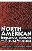 North American Indigenous Warfare and Ritual Violence