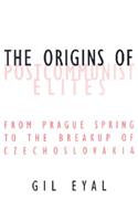 The Origins Of Postcommunist Elites