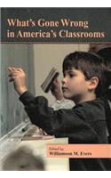 What's Gone Wrong in America's Classrooms