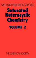 Saturated Heterocyclic Chemistry: Volume 2