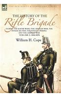 The History of the Rifle Brigade-During the Kaffir Wars, The Crimean War, The Indian Mutiny, The Fenian Uprising and the Ashanti War