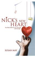 Nick's New Heart: The TRUE STORY of Love, Strength, and Courage