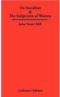 On Socialism & The Subjection of Women