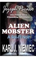 Alien Mobster - Jozeph Picasso Alien Trilogy Act 3