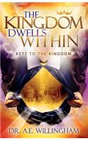 The Kingdom Dwells Within: Keys to the Kingdom