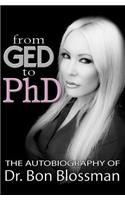 From GED to PhD: The Autobiography of Dr. Bon Blossman