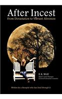After Incest: From Devastation to Vibrant Aliveness