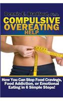 Compulsive Overeating Help: How to Stop Food Cravings, Food Addiction, or Emotional Eating in 6 Simple Steps!