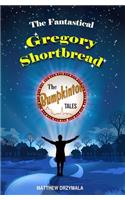 Fantastical Gregory Shortbread