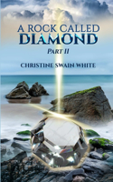 Rock Called Diamond Part II