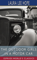 Outdoor Girls in a Motor Car (Esprios Classics)