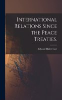 International Relations Since the Peace Treaties.