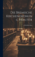 Die Bremische Kirchenordnung Von 1534