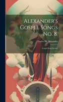Alexander's Gospel Songs No. 8.
