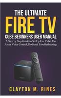 Ultimate Fire TV Cube Beginners User Manual