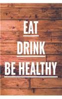 Eat Drink Be Healthy
