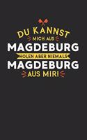 Du Kannst Mich Aus Magdeburg Holen Aber Niemals Magdeburg Aus Mir!: Notizbuch A5 gepunktet (dotgrid) 120 Seiten, Notizheft / Tagebuch / Reise Journal, perfektes Geschenk für alle dessen Heimatstadt Magdeburg ist