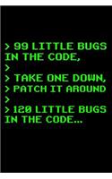 > 99 Little Bugs In The Code, > > Take One Down