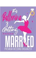 This Ballerina Is Getting Married Premium Wedding Organizer