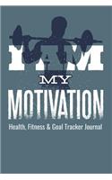 I Am My Motivation Health, Fitness & Goal Tracker Journal