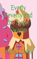 Everly Beverly and the Sugar Swamp: (1 Candy County)
