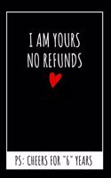 I Am Yours No Refunds Funny Journal