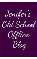 Jenifer's Old School Offline Blog