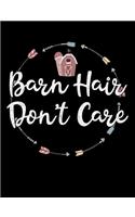 Barn Hair Don't Care Composition Notebook