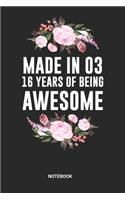 Made in 03 16 Years of being awesome Notebook