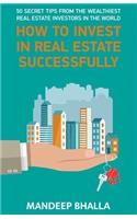 How to Invest in Real Estate Successfully