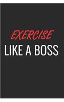 Exercise Like a Boss: A Matte Soft Cover Notebook to Write In. 120 Blank Lined Pages