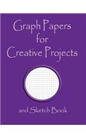 Graph Papers for Creative Projects and Sketch Book: A Book for All Your Sewing/Patchwork or Art Projects, Gamers and More, for Home or College - Purple Cover