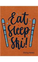 Eat Sleep Ski Skiing Notes: Notebook, Journal, Diary or Sketchbook with Lined Paper